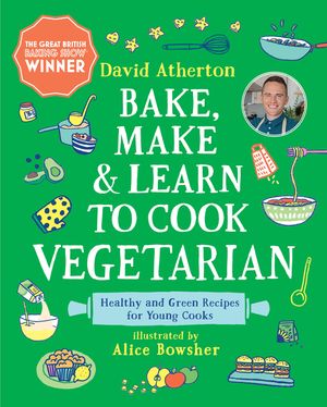 Bake, Make, and Learn to Cook Vegetarian: Healthy and Green Recipes for Young Cooks image number 0