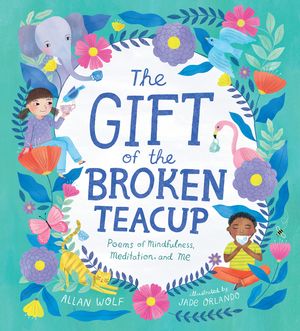 The Gift of the Broken Teacup: Poems of Mindfulness, Meditation, and Me image number 0
