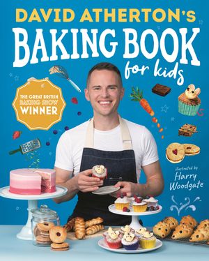 David Atherton's Baking Book for Kids: Delicious Recipes for Budding Bakers image number 0