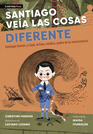 Santiago Ve&iacute;a Las Cosas Diferente: Santiago Ram&oacute;n Y Cajal, Artista, M&eacute;dico, Padre de la Neurociencia image number 0