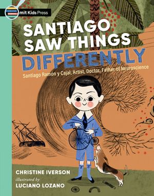 Santiago Saw Things Differently: Santiago Ram&oacute;n Y Cajal, Artist, Doctor, Father of Neuroscience image number 0
