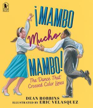 &iexcl;Mambo Mucho Mambo! the Dance That Crossed Color Lines image number 0