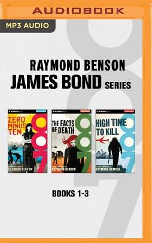 Raymond Benson - James Bond Series: Books 1-3: Zero Minus Ten, the Facts of Death, High Time to Kill image number 0