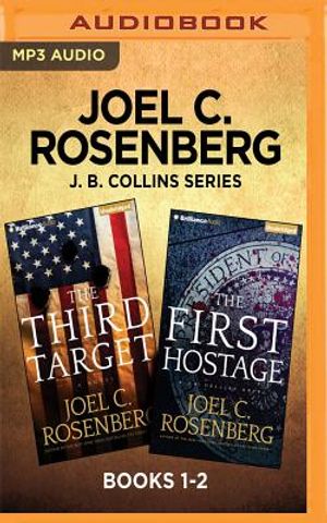 Joel C. Rosenberg J. B. Collins Series: Books 1-2: The Third Target & the First Hostage image number 0