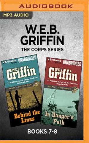 W.E.B. Griffin the Corps Series: Books 7-8: Behind the Lines & in Danger's Path image number 0