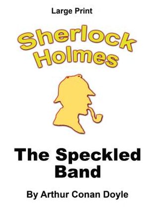 The Speckled Band: Sherlock Holmes in Large Print image number 0