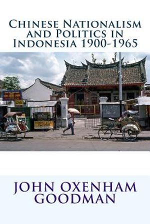 Chinese Nationalism and Politics in Indonesia 1900-1965 image number 0