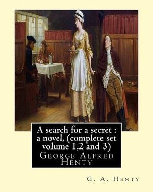 A search for a secret: a novel, By G. A. Henty (complete set volume 1,2 and 3): George Alfred Henty image number 0
