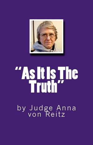 "As It Is The Truth": by Judge Anna von Reitz image number 0