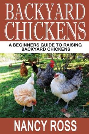 Backyard Chickens: A Beginners Guide To Raising Backyard Chickens image number 0