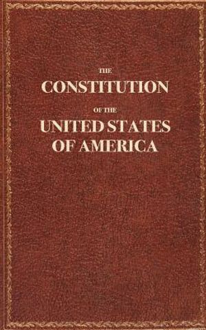 The Constitution of the United States of America: The Constitution of the United States Pocket Size: The Constitution image number 0