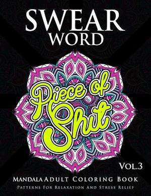 Swear Word Mandala Adults Coloring Book Volume 3: An Adult Coloring Book with Swear Words to Color and Relax image number 0