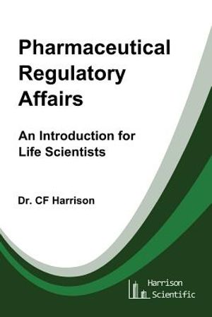 Pharmaceutical Regulatory Affairs: An Introduction for Life Scientists image number 0