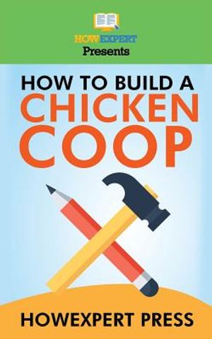How To Build a Chicken Coop: Your Step-By-Step Guide To Building a Chicken Coop image number 0