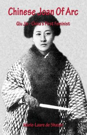 Chinese Joan Of Arc: Qiu Jin - China's First Feminist image number 0