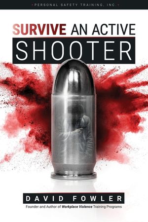 SURVIVE An Active Shooter: Awareness, Preparedness, and Response for Extreme Violence image number 0