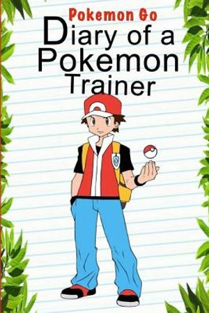 Pokemon Go: Diary of a Pokemon Trainer image number 0