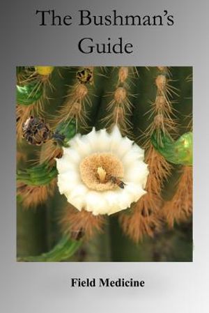 Bushman's Guide to Field Medicine (Value Edition): Using Medicinal Plants for First Aid image number 0