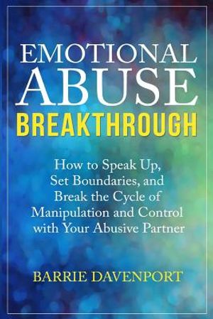 Emotional Abuse Breakthrough: How to Speak Up, Set Boundaries, and Break the Cycle of Manipulation and Control with Your Abusive Partner image number 0