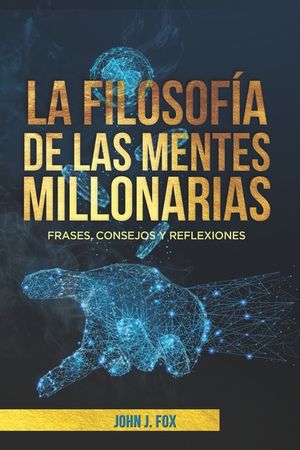La filosof&iacute;a de las mentes millonarias: Frases, consejos y reflexiones image number 0