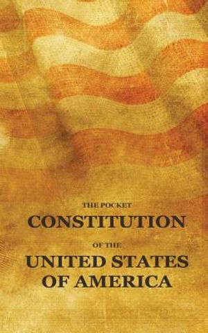 The Pocket Constitution of the United States of America: Us Constitution Book, Bill of Rights and Declaration of Independence Travel Size image number 0