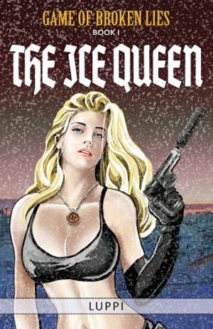 The Ice Queen: Book I of Game of Broken Lies, an Erotic Spy Series image number 0