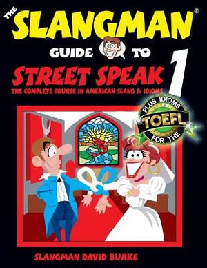 The Slangman Guide to STREET SPEAK 1: The Complete Course in American Slang & Idioms image number 0
