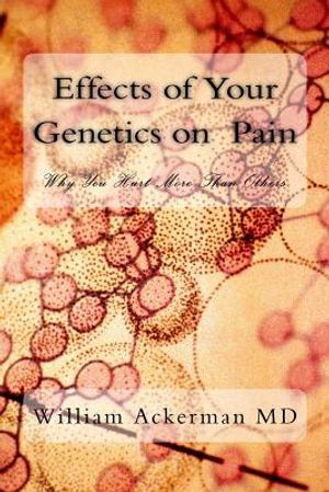 Effects of Your Genetics on Pain: : Why You Hurt More Than Others image number 0