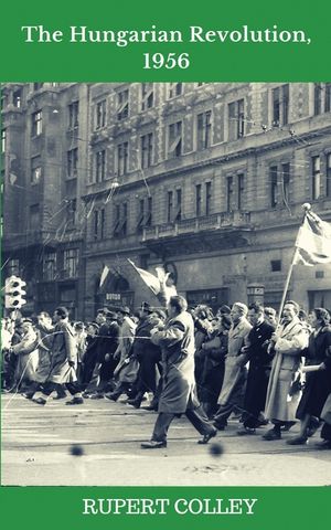 The Hungarian Revolution, 1956 image number 0