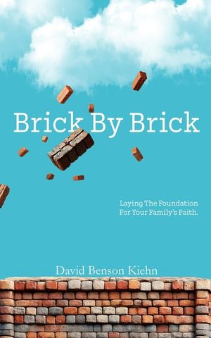 Brick by Brick: Laying the Foundation for your Family's Faith image number 0