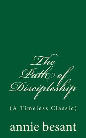 The Path of Discipleship (A Timeless Classic): By annie besant image number 0