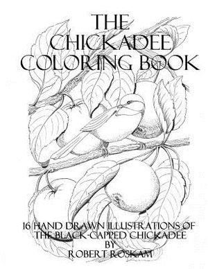The Chickadee Coloringbook: 16 Beautiful Hand Drawn Illustrations by Robert Roskam image number 0