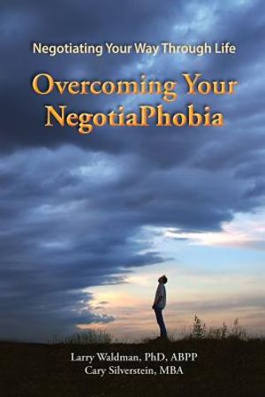 Overcoming Your NegotiaPhobia: Negotiating Your Way Through Life image number 0