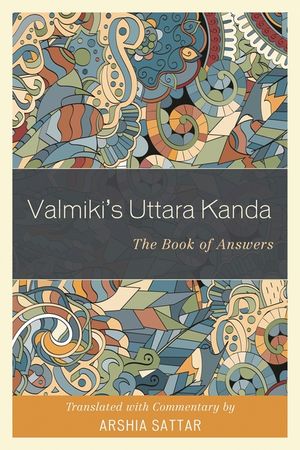 Valmiki's Uttara Kanda: The Book of Answers image number 0