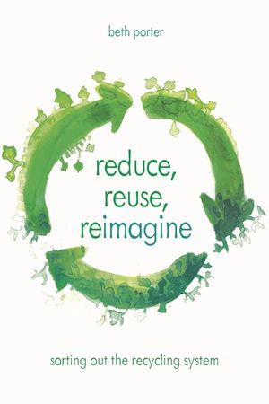 Reduce, Reuse, Reimagine: Sorting Out the Recycling System image number 0
