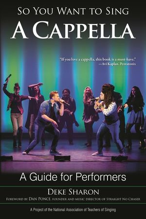 So You Want to Sing A Cappella: A Guide for Performers image number 0
