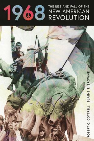 1968: The Rise and Fall of the New American Revolution image number 0