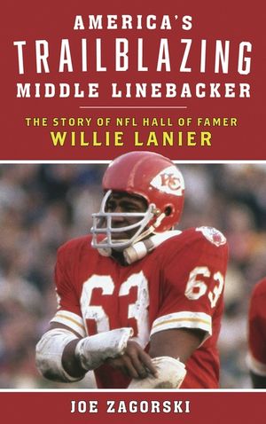 America's Trailblazing Middle Linebacker: The Story of NFL Hall of Famer Willie Lanier image number 0