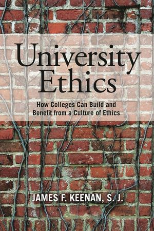 University Ethics: How Colleges Can Build and Benefit from a Culture of Ethics image number 0