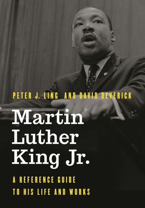 Martin Luther King Jr.: A Reference Guide to His Life and Works image number 0