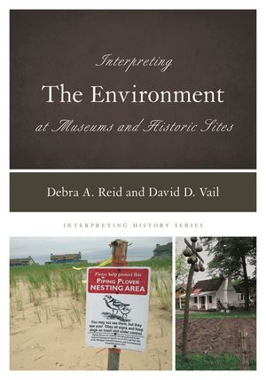 Interpreting the Environment at Museums and Historic Sites image number 0