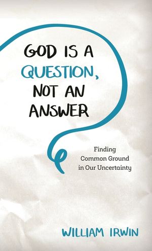 God Is a Question, Not an Answer: Finding Common Ground in Our Uncertainty image number 0