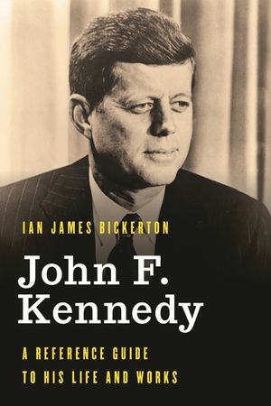 John F. Kennedy: A Reference Guide to His Life and Works image number 0
