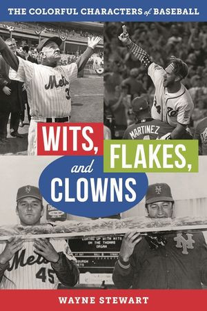 Wits, Flakes, and Clowns: The Colorful Characters of Baseball image number 0