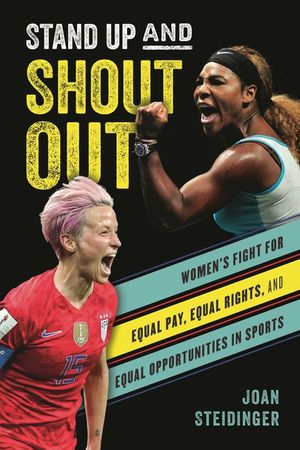 Stand Up and Shout Out: Women's Fight for Equal Pay, Equal Rights, and Equal Opportunities in Sports image number 0