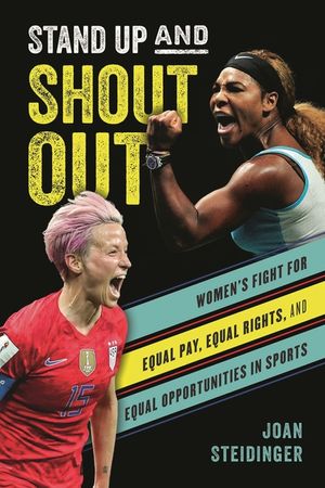 Stand Up and Shout Out: Women's Fight for Equal Pay, Equal Rights, and Equal Opportunities in Sports image number 0