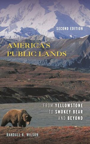 America's Public Lands: From Yellowstone to Smokey Bear and Beyond, Second Edition image number 0