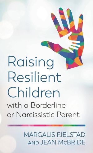 Raising Resilient Children with a Borderline or Narcissistic Parent image number 0