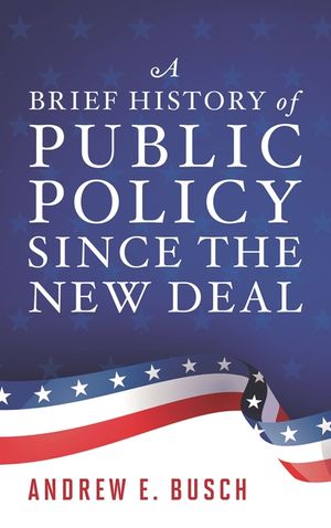 A Brief History of Public Policy Since the New Deal image number 0