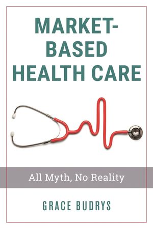 Market-Based Health Care: All Myth, No Reality image number 0